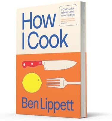 How I Cook: The Instant Sunday Times Bestseller by Ben Lippett