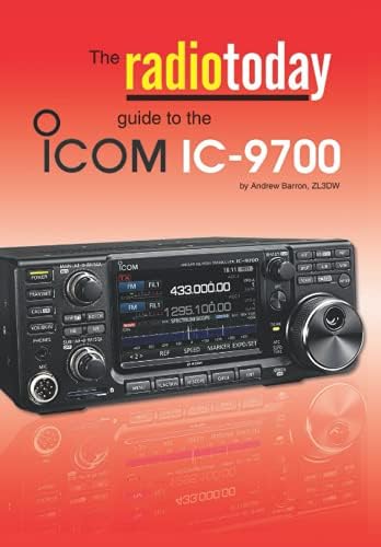 The Radio Today guide to the Icom IC-9700 (Radio Today guides) by Andrew Barron