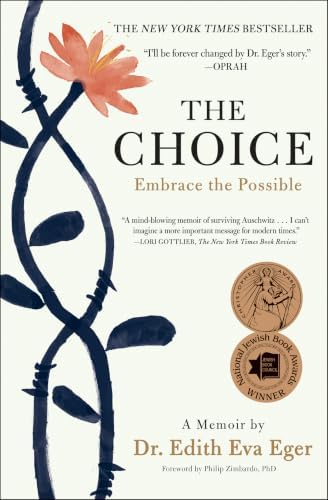 The Choice: Embrace the Possible by Dr. Edith Eva Eger