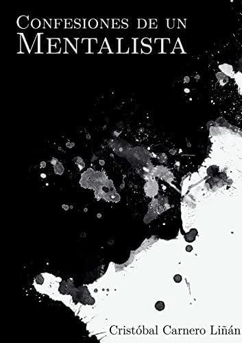 Confesiones de un Mentalista (Spanish Edition) by Cristóbal Carnero Liñán