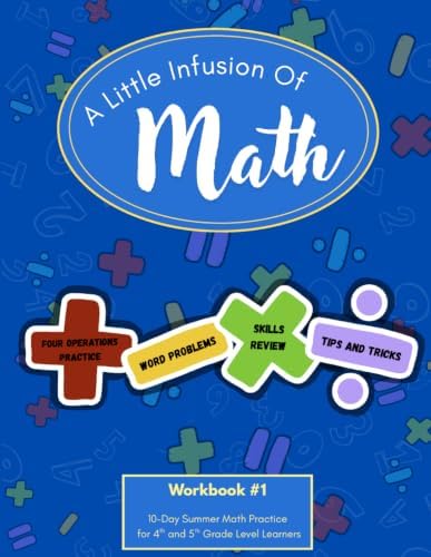 A Little Infusion of Math : Workbook #1: 10-Day Summer Math Practice for 4th and 5th Grade Level Learners by Connie Giles