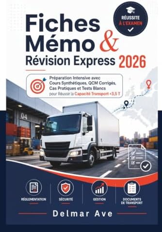Fiches Mémo & Révision Express 2026: Préparation Intensive avec Cours Synthétiques, QCM Corrigés, Cas Pratiques et Tests Blancs pour Réussir la Capacité Transport +3,5 T (French Edition) by Delmar Ave