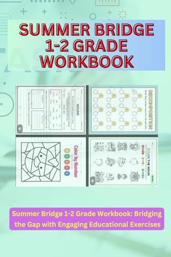 Summer Bridge 1-2 Grade Workbook: Engaging Exercises and Activities to Prepare Your Child for the Next School Year, Fun and Educational Activities to Keep Young Minds Sharp During Summer Break by Mr Tom Cooke