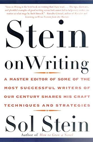 Stein On Writing: A Master Editor of Some of the Most Successful Writers of Our Century Shares His Craft Techniques and Strategies by Sol Stein