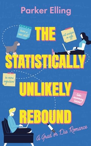 The Statistically Unlikely Rebound: A Grad or Die Romance, Book #1 by Parker Elling