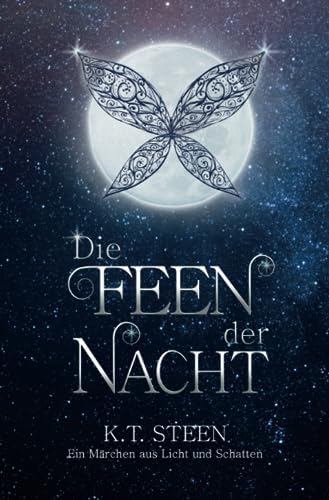 Die Feen der Nacht (märchenhafte Romantasy) (German Edition) by K.T. Steen