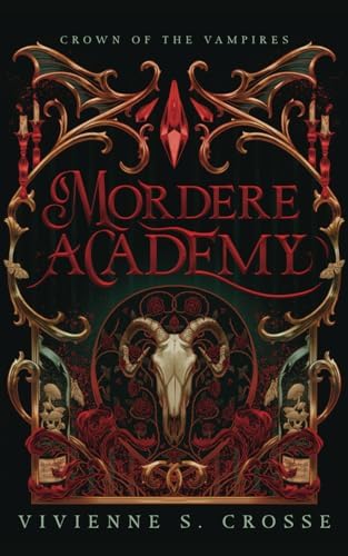 Mordere Academy: A Vampire Romantasy (Crown of the Vampires) by Vivienne S. Crosse