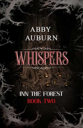 Whispers: A Fantasy Horror Romance (Inn the Forest Book Two) by Abby Auburn
