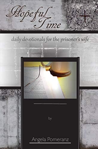 Hopeful Time: daily devotionals for the prisoner's wife by Angela Pomeranz