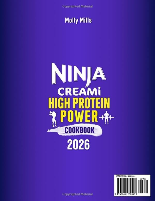 Ninja Creami High-Protein Power Cookbook: Build Strength with High-Protein Ninja Creami Treats | Enjoy Protein-Packed Frozen Recipes to Build Muscle, Boost Energy & Reach Your Fitness Goals by Molly Mills