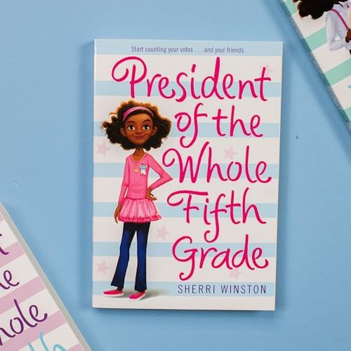President of the Whole Fifth Grade (President Series, 1) by Sherri Winston