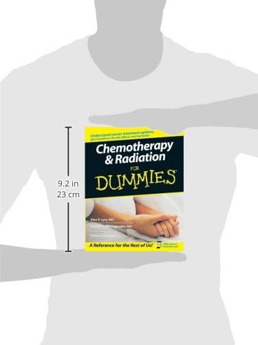 Chemotherapy and Radiation For Dummies (For Dummies Series) by Alan P. Lyss