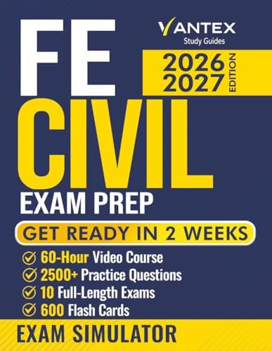 FE Civil Exam Prep: All-in-One Study Guide with a Comprehensive Study Plan and 10 Full-Length Practice Tests! Includes 2500+ Realistic Questions, ... Strategies (VANTEX FE Exam Preps) by Jeremy Crainstone