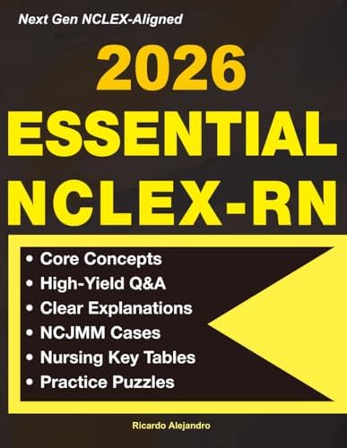 Essential NCLEX-RN: Core Concepts, NCJMM Cases, High-Yield Q&A with Clear Explanations, Nursing Key Tables, and Practice Puzzles by Ricardo Alejandro