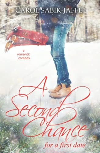 A Second Chance for a First Date by Carol Sabik-Jaffe