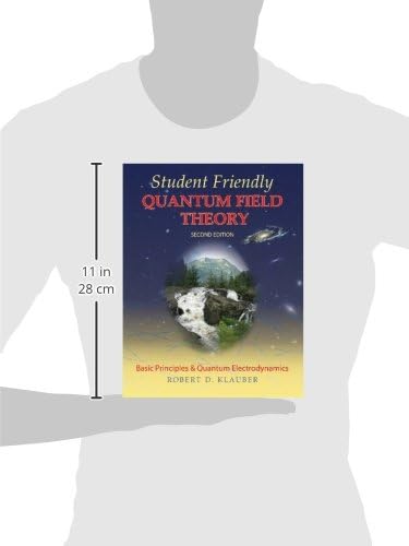 Student Friendly Quantum Field Theory: Volume 1: Basic Principles and Quantum Electrodynamics by Robert D. Klauber