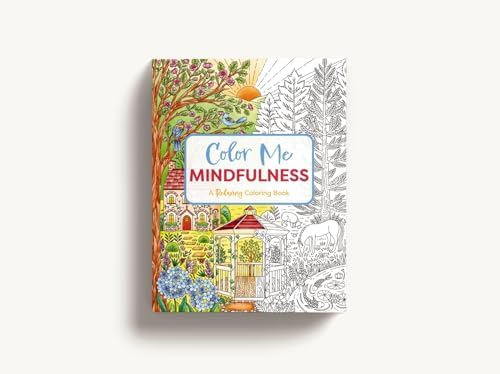 Color Me Mindfulness: A Relaxing Coloring Book (Color Me Coloring Books) by Editors of Cider Mill Press