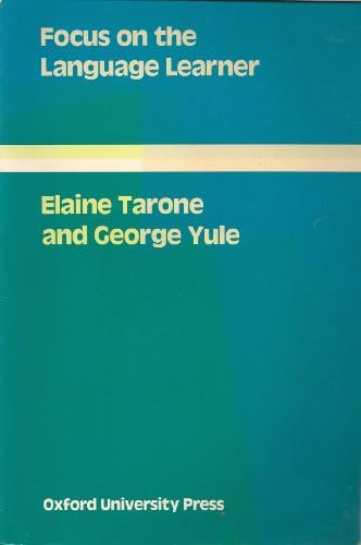 Focus on the Language Learner (Language Education) by Elaine Tarone