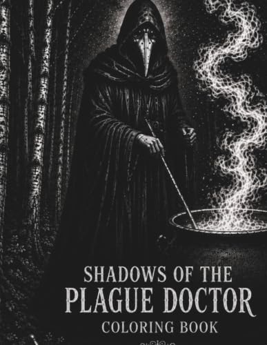 Shadows Of The Plague Doctor Coloring Book by Lady Ghostdragon