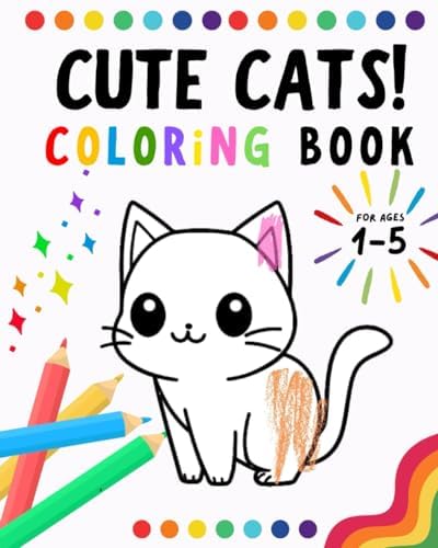 Cute Cats Coloring Book for Toddlers and Preschoolers ages 1-5! Adorable cartoon cats, kittens for boys and girls: Children and Kids Color Animals - Travel Activities Coloring Pad by Carl Jenkins
