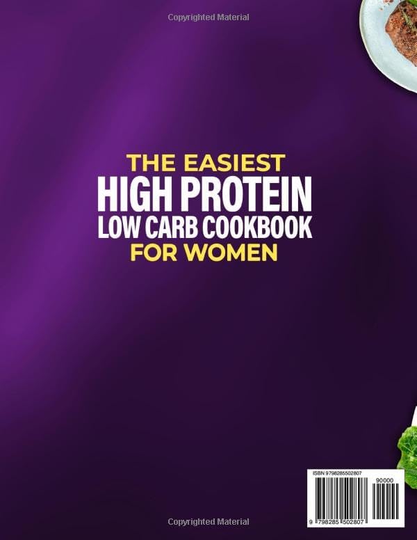 The Easiest High Protein Low Carb Cookbook For Women: Simple, Delicious Meals and Shed Pounds Planning Tools To Lose Weight, Boost Energy and Finally Love Your Body Again—Without Counting Calories by Lisa M. Rowan