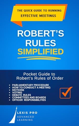 Robert's Rules Simplified: Pocket Guide to Robert's Rules of Order by Lexis Pro Advanced Learning