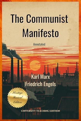 The Communist Manifesto Annotated: Heritage Revival Edition by Karl Marx