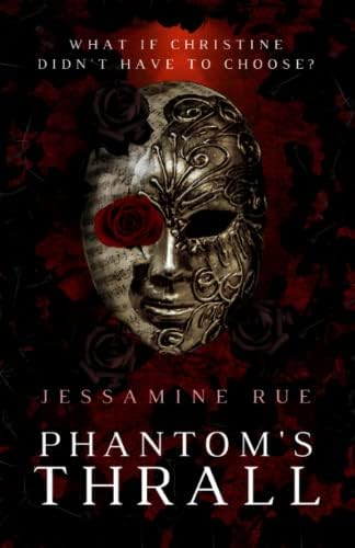 Phantom's Thrall: A Dark RH MMM+F Phantom of the Opera Retelling (Racy Retellings You Never Knew You Wanted) by Jessamine Rue