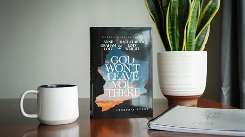 God Won't Leave You There: Joseph's Story by Anne Graham Lotz
