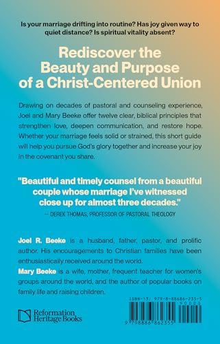 How to Build a Godly Marriage: 12 Principles for Flourishing and Lasting - A Practical Guide for Couples Who Want More by Joel R. Beeke