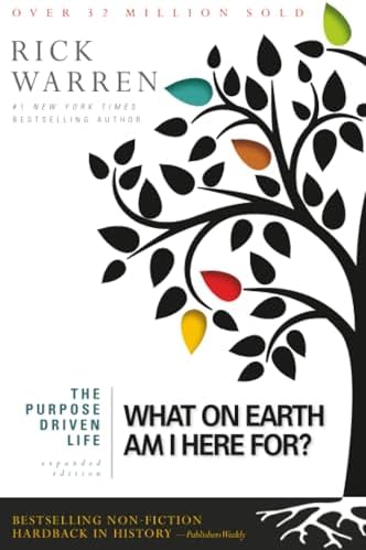 Purpose Driven Life: What On Earth Am I Here For by Rick Warren