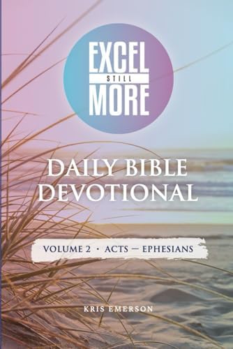 Daily Bible Devotional: Volume 2 (Acts, Romans, I and II Corinthians, Galatians, and Ephesians) by Kris Emerson