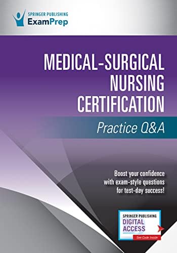 Medical-Surgical Nursing Certification Practice Q&A by Springer Publishing Company