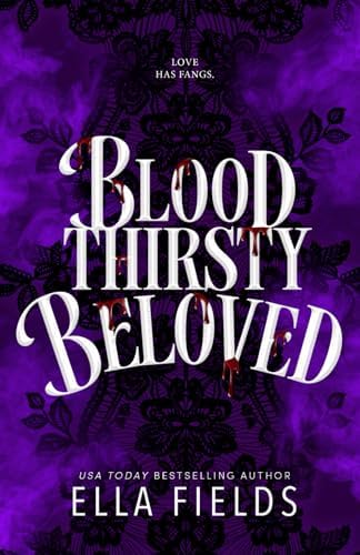 Bloodthirsty Beloved by Ella Fields