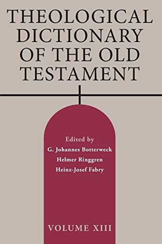 Theological Dictionary of the Old Testament, Volume XIII by G. Johannes Botterweck