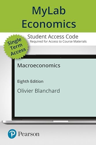 Macroeconomics -- MyLab Economics with Pearson eText Access Code by Olivier Blanchard