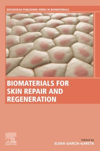 Biomaterials for Skin Repair and Regeneration by Elena Garcia-Gareta