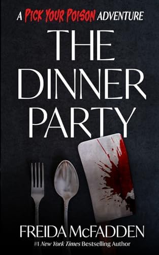 The Dinner Party: A Pick Your Poison Adventure by Freida McFadden