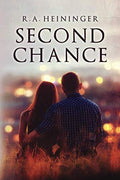 SECOND CHANCE by R. A. Heininger