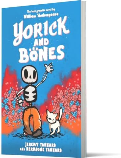 Yorick and Bones: A Rib-Tickling Graphic Novel About Friendship and Shakespeare for Kids (Ages 8-12) by Hermione Tankard
