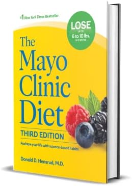 The Mayo Clinic Diet, 3rd edition: Reshape your life with science-based habits by Donald D. Hensrud M.D. M.P.H.