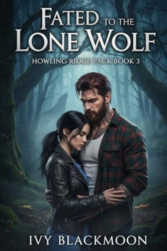 Fated to the Lone Wolf: A Shifter Werewolf Romance (The Howling Ridge Pack) by Ivy Blackmoon