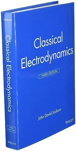 Classical Electrodynamics by John David Jackson