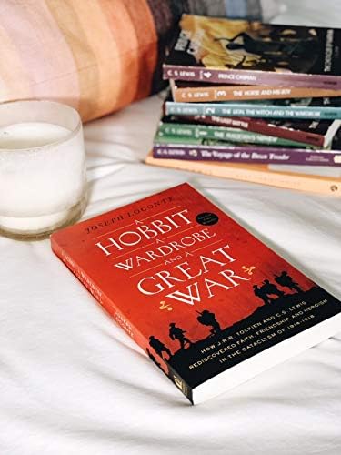 A Hobbit, a Wardrobe, and a Great War: How J.R.R. Tolkien and C.S. Lewis Rediscovered Faith, Friendship, and Heroism in the Cataclysm of 1914-1918 by Joseph Loconte