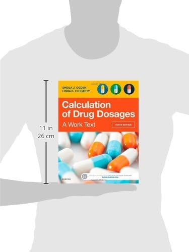 Calculation of Drug Dosages: A Work Text by Sheila J. Ogden MSN RN