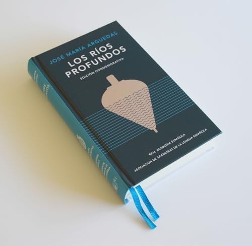 Los ríos profundos (Edición Conmemorativa) / Deep Rivers. Commemorative Edition (Spanish Edition) by José María Arguedas