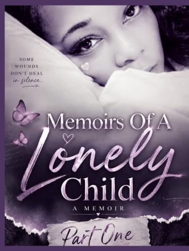 Memoirs Of A Lonely Child: The Age Of Innocence by Takia Priester