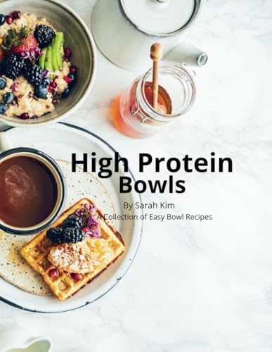 Protein Power Bowls: Easy Recipes for Healthy Weight and Obesity Prevention by Sarah Kim