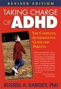Taking Charge of ADHD: The Complete, Authoritative Guide for Parents (Revised Edition) by Russell A. Barkley