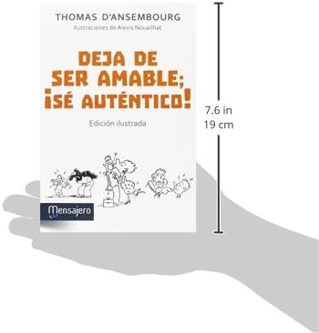 Deja de ser amable; ¡sé auténtico! by D'Ansembourg Thomas